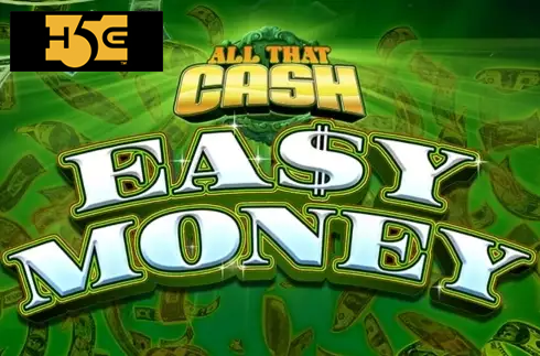 All That Cash: Easy Money